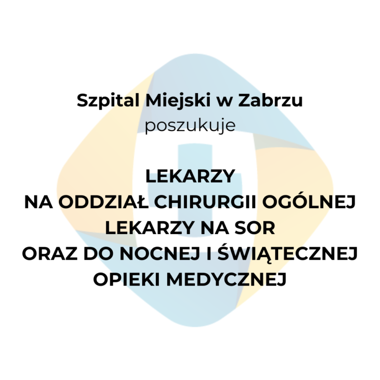 Poszukujemy lekarzy na Oddział Chirurgii Ogólnej, Lekarzy Na SOR oraz do Nocnej i Świątecznej Opieki Medycznej